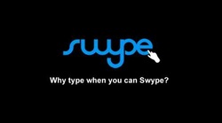Why Type when you can Swype