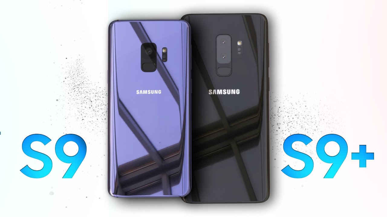 Samsung Galaxy S9 & S9 +